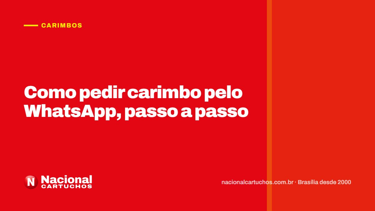 Nacional Cartuchos — Carimbos: Como pedir carimbo pelo WhatsApp, passo a passo