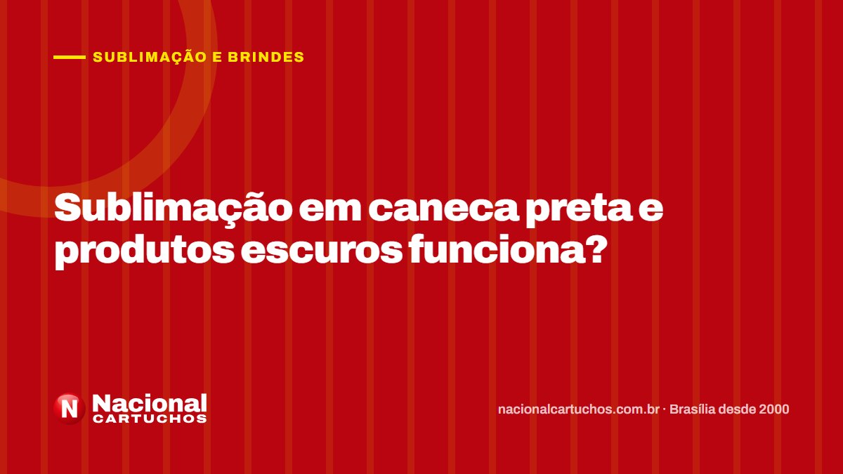 Nacional Cartuchos — Sublimação e brindes: Sublimação em caneca preta e produtos escuros funciona?