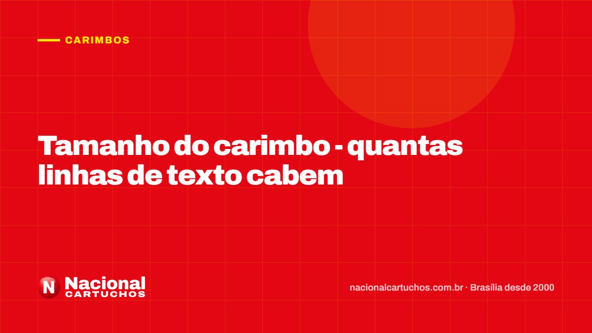 Nacional Cartuchos — Carimbos: Tamanho do carimbo - quantas linhas de texto cabem